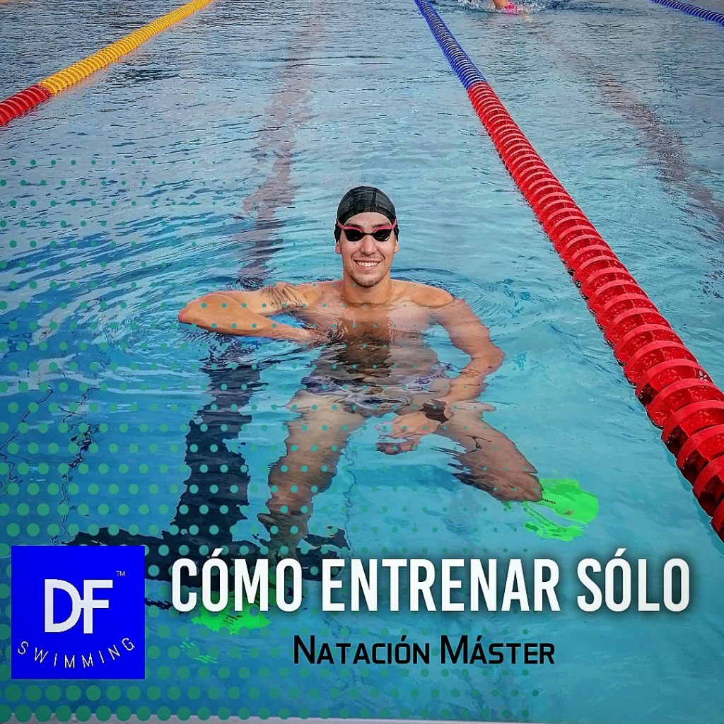 Cómo entrenar sólo /Natación Máster